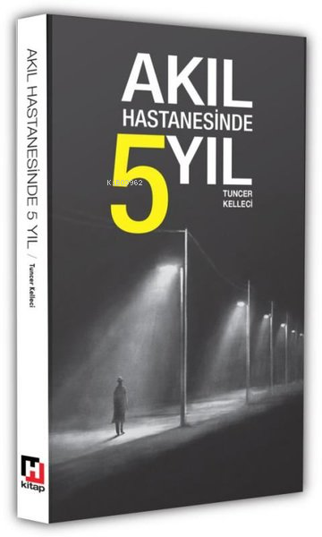 Akıl Hastanesinde 5 Yıl - Tuncer Kelleci | Yeni ve İkinci El Ucuz Kita