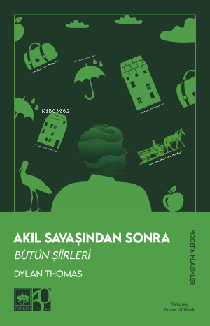 Akıl Savaşından Sonra - Bütün Şiirleri - Dylan Thomas | Yeni ve İkinci