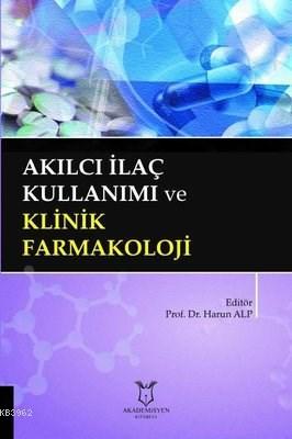 Akılcı İlaç Kullanımı ve Klinik Farmakoloji - Harun Alp | Yeni ve İkin