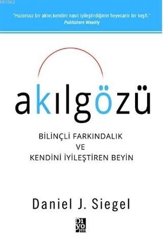 Akılgözü Bilinçli Farkındalık ve Kendini İyileştiren Beyin - Daniel J.