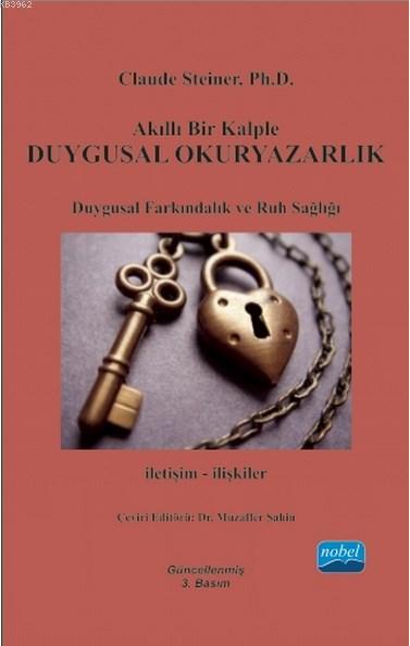 Akıllı Bir Kalple Duygusal Okuryazarlık - Claude Steiner | Yeni ve İki