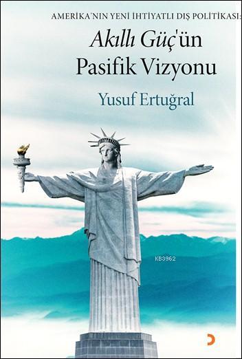 Akıllı Güç'ün Pasifik Vizyonu - Yusuf Ertuğral | Yeni ve İkinci El Ucu