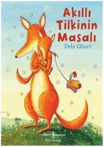 Akıllı Tilkinin Masalı - Debi Gliori | Yeni ve İkinci El Ucuz Kitabın 