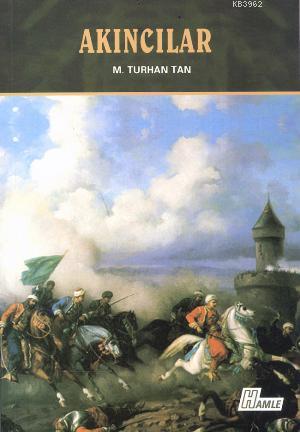 Akıncılar - M. Turhan Tan | Yeni ve İkinci El Ucuz Kitabın Adresi