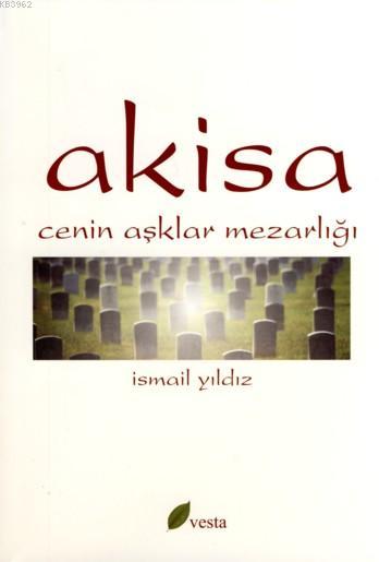 Akisa - İsmail Yıldız | Yeni ve İkinci El Ucuz Kitabın Adresi