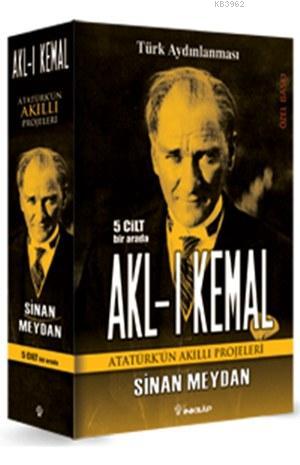 Akl-ı Kemal (5 Cilt Bir Arada); Atatürk'ün Akıllı Projeleri - Sinan Me