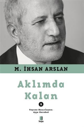 Aklımda Kalan 1 - M. İhsan Arslan | Yeni ve İkinci El Ucuz Kitabın Adr