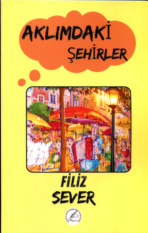 Aklımdaki Şehirler - Filiz Sever | Yeni ve İkinci El Ucuz Kitabın Adre