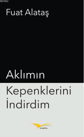 Aklımın Kepenklerini İndirdim - Fuat Alataş | Yeni ve İkinci El Ucuz K