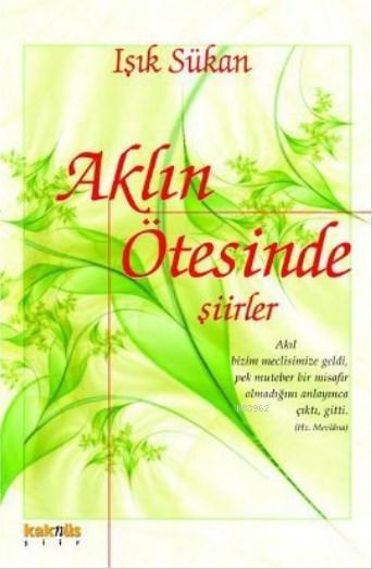 Aklın Ötesinde Şiirler - Işık Sükan | Yeni ve İkinci El Ucuz Kitabın A