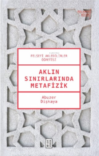 Aklın Sınırlarında Metafizik - Abuzer Dişkaya | Yeni ve İkinci El Ucuz