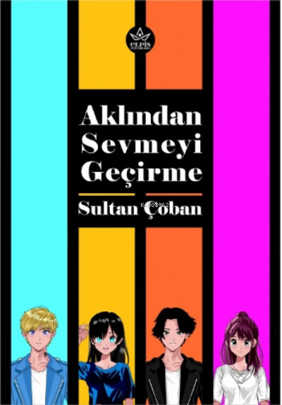 Aklından Sevmeyi Geçirme - Sultan Çoban | Yeni ve İkinci El Ucuz Kitab