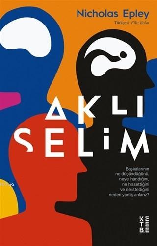 Aklıselim - Nicholas Epley | Yeni ve İkinci El Ucuz Kitabın Adresi