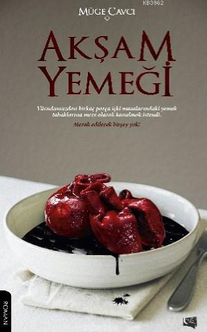 Akşam Yemeği - Müge Cavcı | Yeni ve İkinci El Ucuz Kitabın Adresi