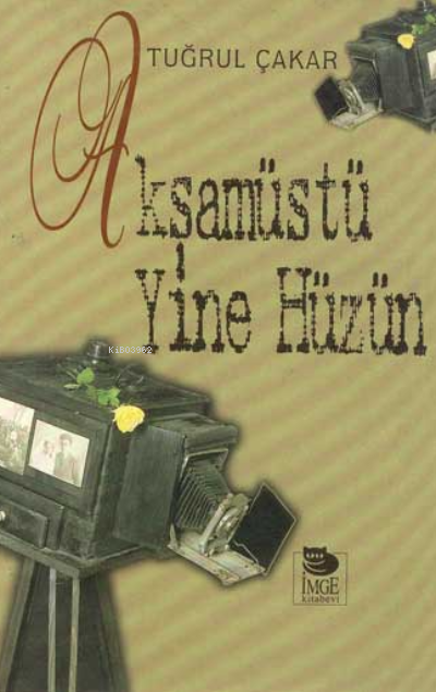 Akşamüstü Yine Hüzün - Tuğrul Çakar | Yeni ve İkinci El Ucuz Kitabın A