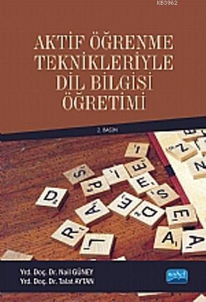 Aktif Öğrenme Teknikleriyle Dil Bilgisi Öğretimi - Nail Güney Talat Ay