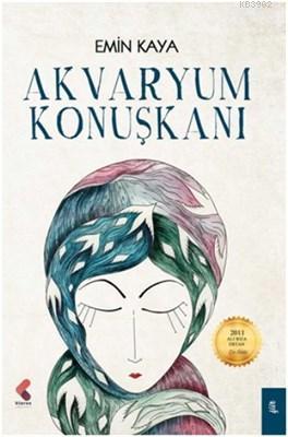 Akvaryum Konuşkanı - Emine Kaya | Yeni ve İkinci El Ucuz Kitabın Adres