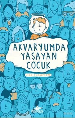 Akvaryumda Yaşayan Çocuk - Lisa Thompson | Yeni ve İkinci El Ucuz Kita