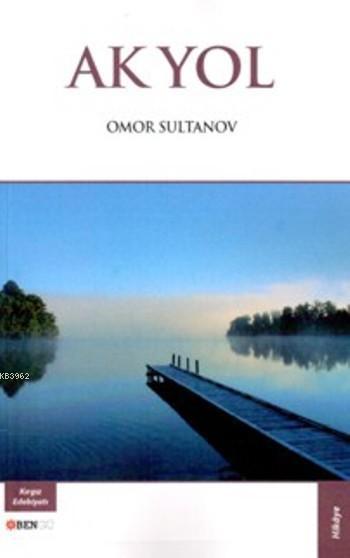 Akyol - Omor Sultanov | Yeni ve İkinci El Ucuz Kitabın Adresi