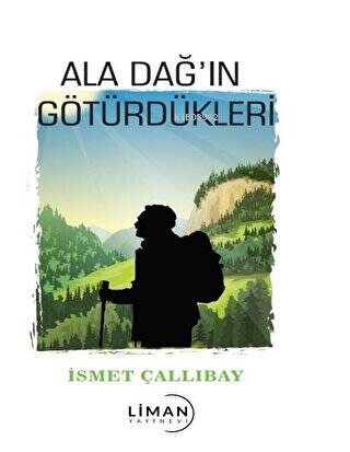 Ala Dağ’ın Götürdükleri - İsmet Çallıbay | Yeni ve İkinci El Ucuz Kita