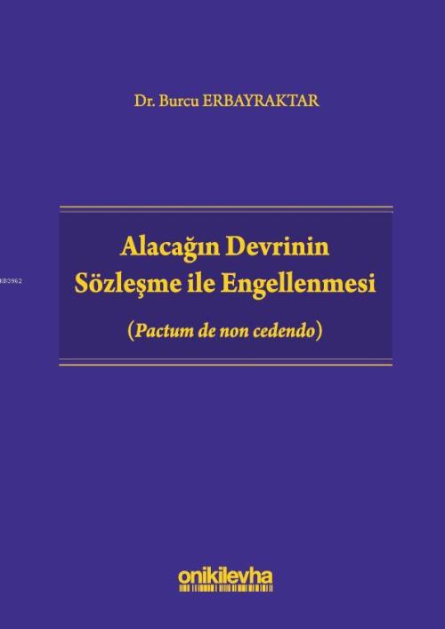 Alacağın Devrinin Sözleşme ile Engellenmesi (Pactum de non cedendo) - 