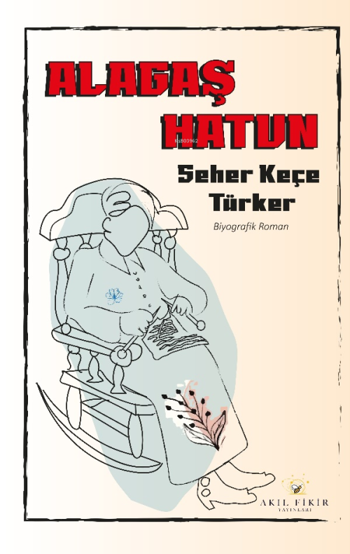 Alagaş Hatun - Seher Keçe Türker | Yeni ve İkinci El Ucuz Kitabın Adre