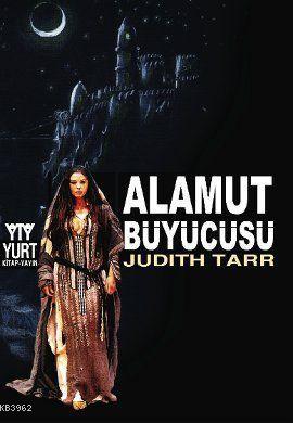 Alamut Büyücüsü - Judith Tarr | Yeni ve İkinci El Ucuz Kitabın Adresi