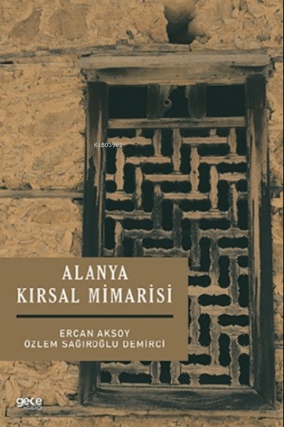 Alanya Kırsal Mimarisi - Ercan Aksoy | Yeni ve İkinci El Ucuz Kitabın 