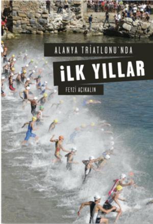 Alanya Triatlonu'nda İlk Yıllar - Feyzi Açıkalın | Yeni ve İkinci El U