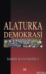 Alaturka Demokrasi - Sabih Kanadoğlu | Yeni ve İkinci El Ucuz Kitabın 