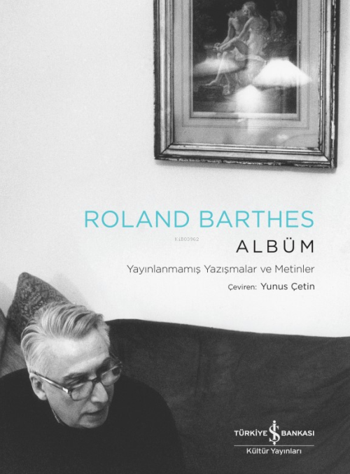 Albüm – Yayınlanmamış Yazışmalar Ve Metinler - Roland Barthes | Yeni v