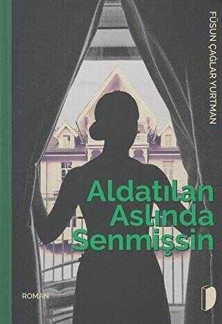 Aldatılan Aslında Senmişsin - Füsun Çağlar Yurtman | Yeni ve İkinci El