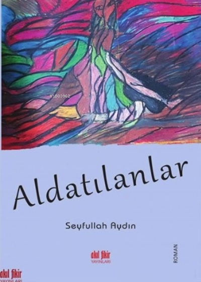 Aldatılanlar - Seyfullah Aydın | Yeni ve İkinci El Ucuz Kitabın Adresi