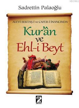 Alevi Bektaş-i ve Cafer-i İnancında Kur'an ve Ehl-i Beyt - Sadrettin P