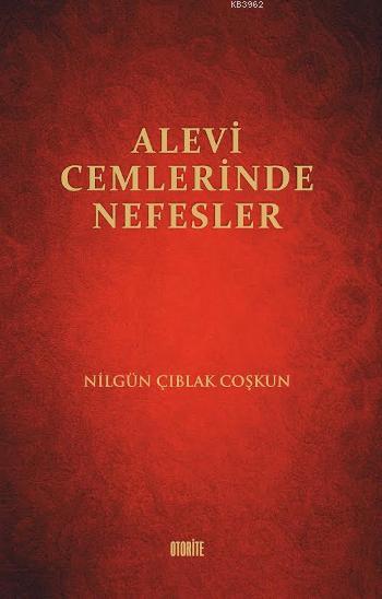 Alevi Cemlerinde Nefesler - Nilgün Çıblak Coşkun | Yeni ve İkinci El U