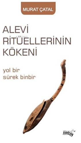 Alevi Ritüellerinin Kökeni;Yol Bir Sürek Binbir - Murat Çatal | Yeni v