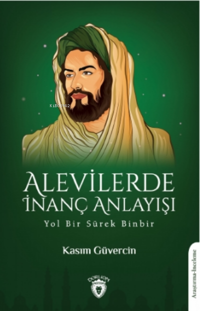 Alevilerde İnanç Anlayışı-yol Bir Sürek Binbir - Kasım Güvercin | Yen