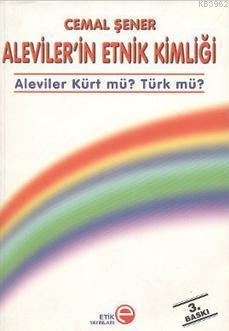 Aleviler'in Etnik Kimliği - Aleviler Kürt Mü? Türk mü? - Cemal Şener |