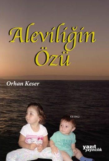 Aleviliğin Özü - Orhan Keser | Yeni ve İkinci El Ucuz Kitabın Adresi