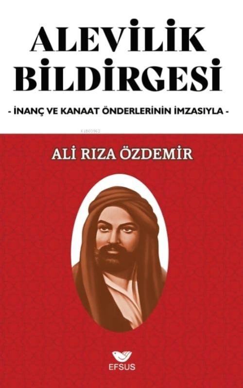 Alevilik Bildirgesi;İnanç ve Kanaat Önderlerinin İmzasıyla - Ali Rıza 