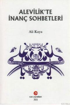 Alevilik'te İnanç Sohbetleri - Ali Kaya | Yeni ve İkinci El Ucuz Kitab