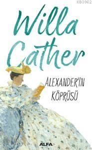 Alexander'ın Köprüsü - Willa Cather | Yeni ve İkinci El Ucuz Kitabın A