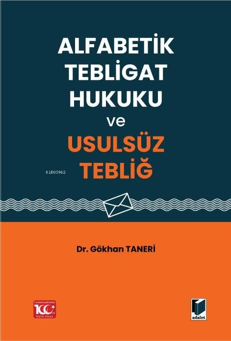 Alfabetik Tebligat Hukuku ve Usulsüz Tebliğ - Gökhan Taneri | Yeni ve 