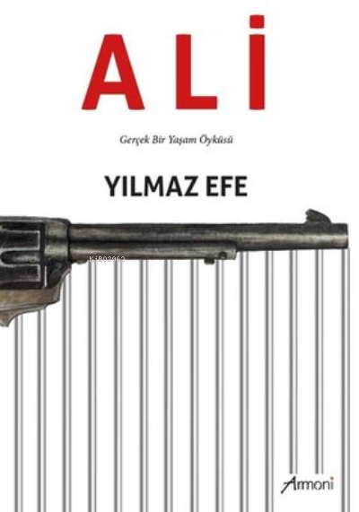 Ali ;Gerçek Bir Yaşam Öyküsü - Yılmaz Efe | Yeni ve İkinci El Ucuz Kit