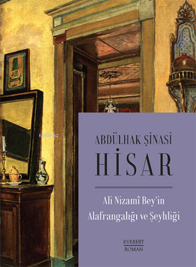 Ali Nizami Bey’in Alafrangalığı ve Şeyhliği - ABDÜLHAK ŞİNASİ HİSAR | 