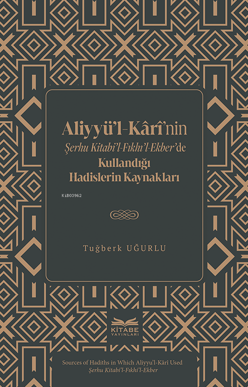 Aliyyü’l-Kârî’nin Şerhu Kitabi’l-Fıkhı’l-Ekber’de Kullandığı Hadisler