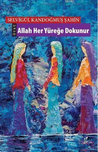 Allah Her Yüreğe Dokunur - Selvigül Kandoğmuş Şahin | Yeni ve İkinci E