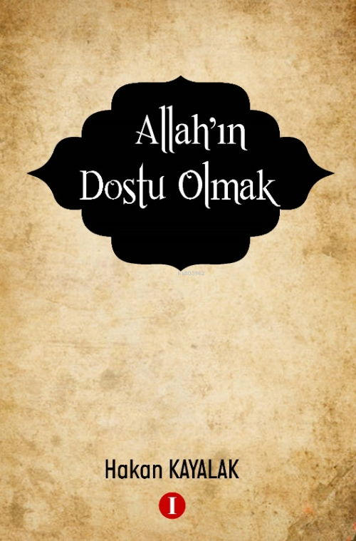 Allah’ın Dostu Olmak - Hakan Kayalak | Yeni ve İkinci El Ucuz Kitabın 