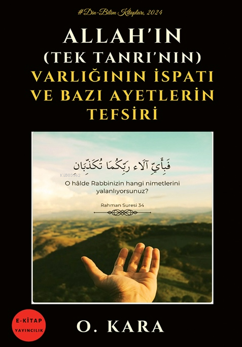 Allah’ın (Tek Tanrı’nın) Varlığının İspatı ve Bazı Ayetlerin Tefsiri -