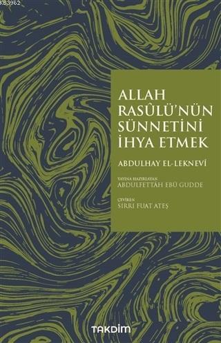 Allah Rasulü'nün Sünnetini İhya Etmek - Abdülhay El-Leknevi | Yeni ve 